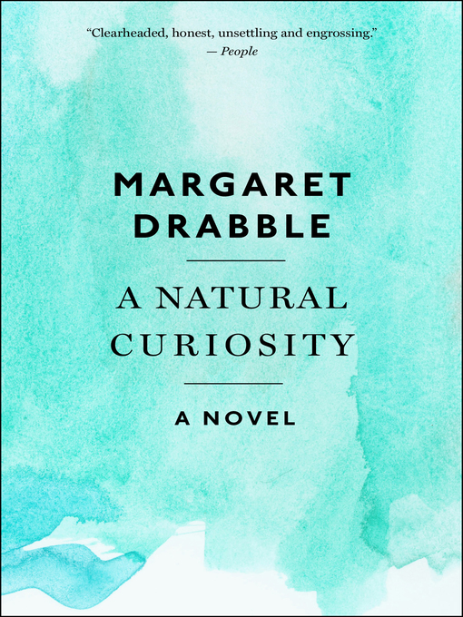 Title details for A Natural Curiosity by Margaret Drabble - Available